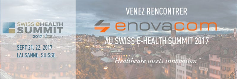 SWISS E-HEALTH SUMMIT : rendez-vous les 21 et 22 Septembre 2017 à Lausanne